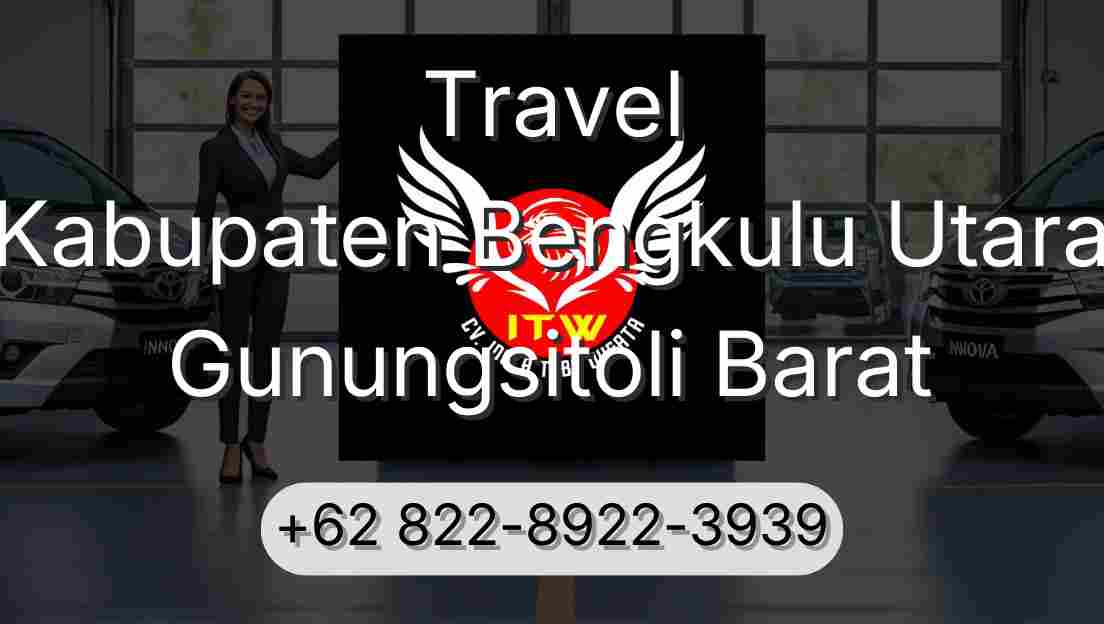 Travel Kabupaten Bengkulu Utara Gunungsitoli Barat
