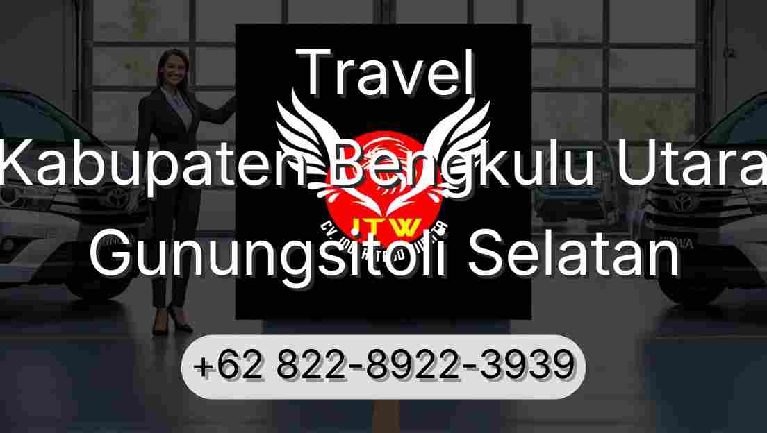 Travel Kabupaten Bengkulu Utara Gunungsitoli Selatan