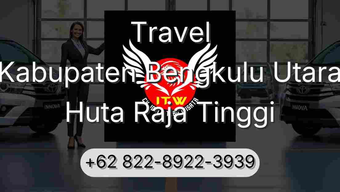 Travel Kabupaten Bengkulu Utara Huta Raja Tinggi