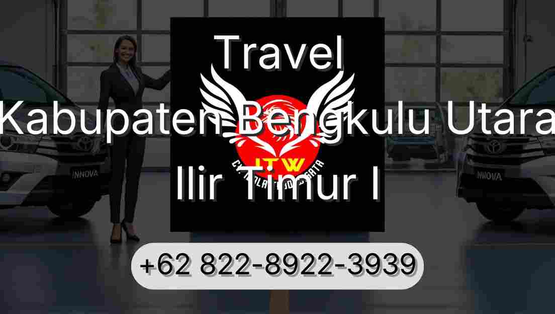 Travel Kabupaten Bengkulu Utara Ilir Timur I