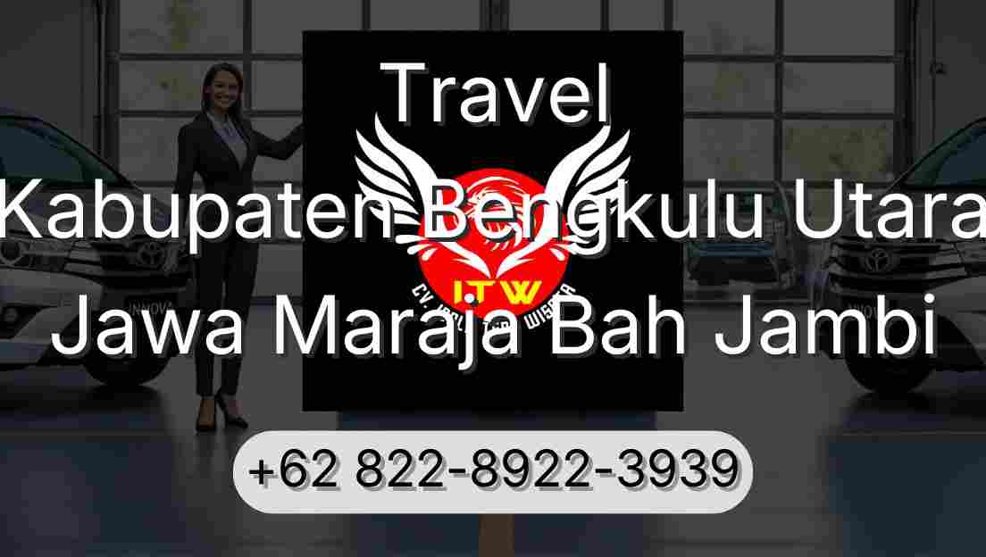 Travel Kabupaten Bengkulu Utara Jawa Maraja Bah Jambi