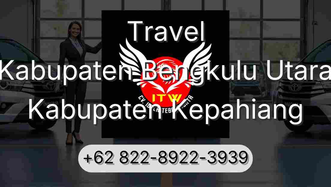 Travel Kabupaten Bengkulu Utara Kabupaten Kepahiang