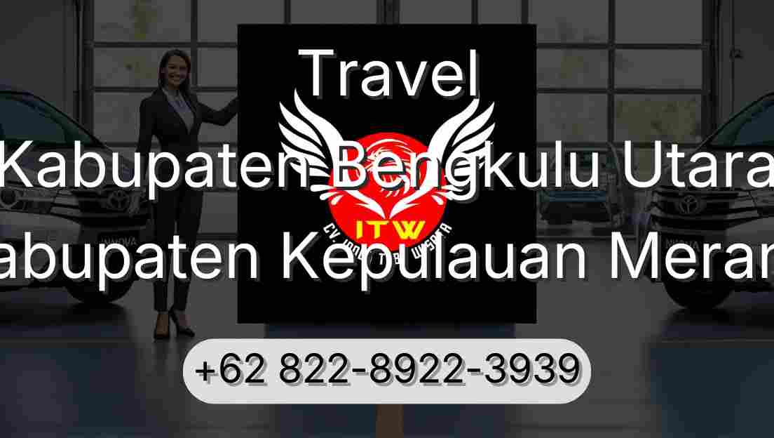 Travel Kabupaten Bengkulu Utara Kabupaten Kepulauan Meranti
