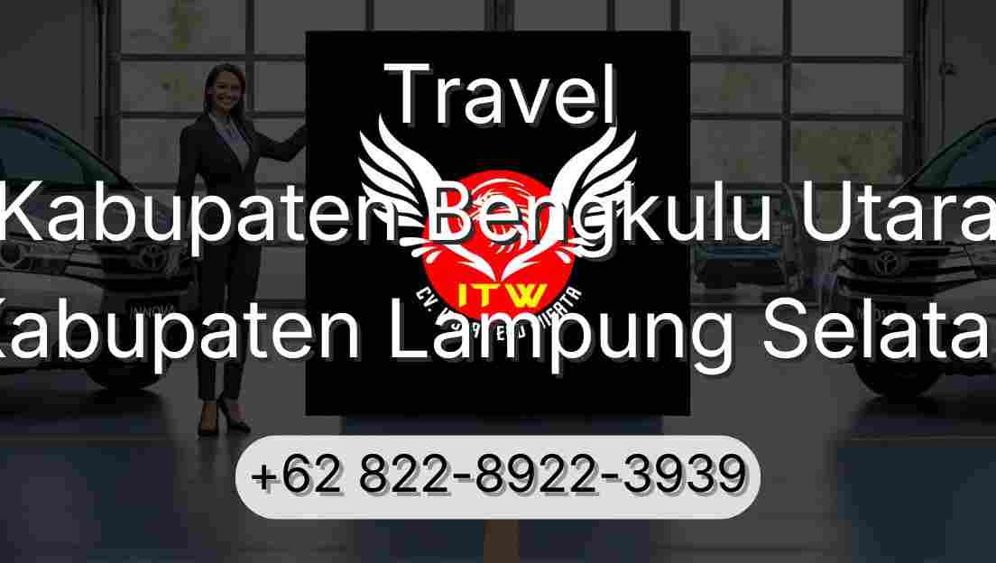 Travel Kabupaten Bengkulu Utara Kabupaten Lampung Selatan