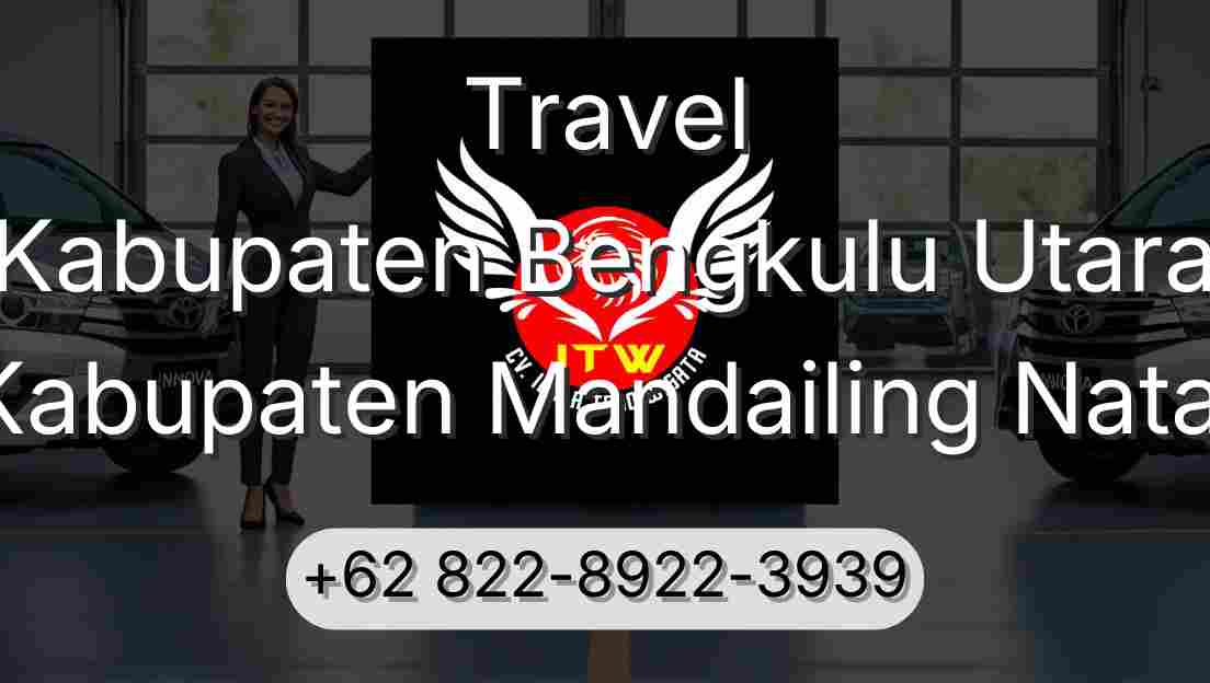 Travel Kabupaten Bengkulu Utara Kabupaten Mandailing Natal