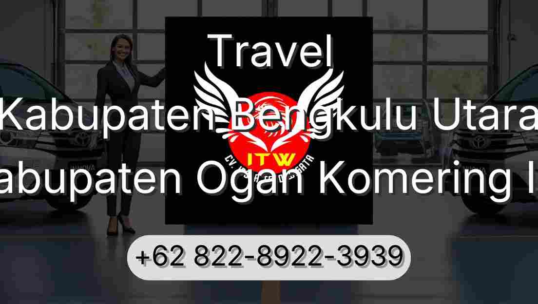 Travel Kabupaten Bengkulu Utara Kabupaten Ogan Komering Ilir