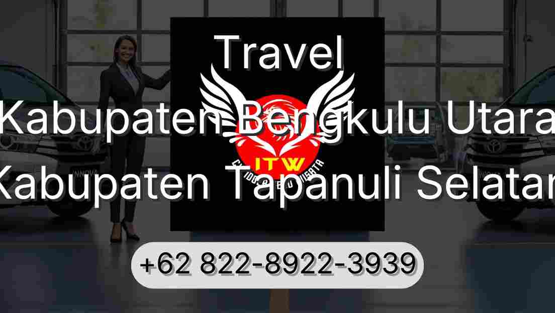 Travel Kabupaten Bengkulu Utara Kabupaten Tapanuli Selatan
