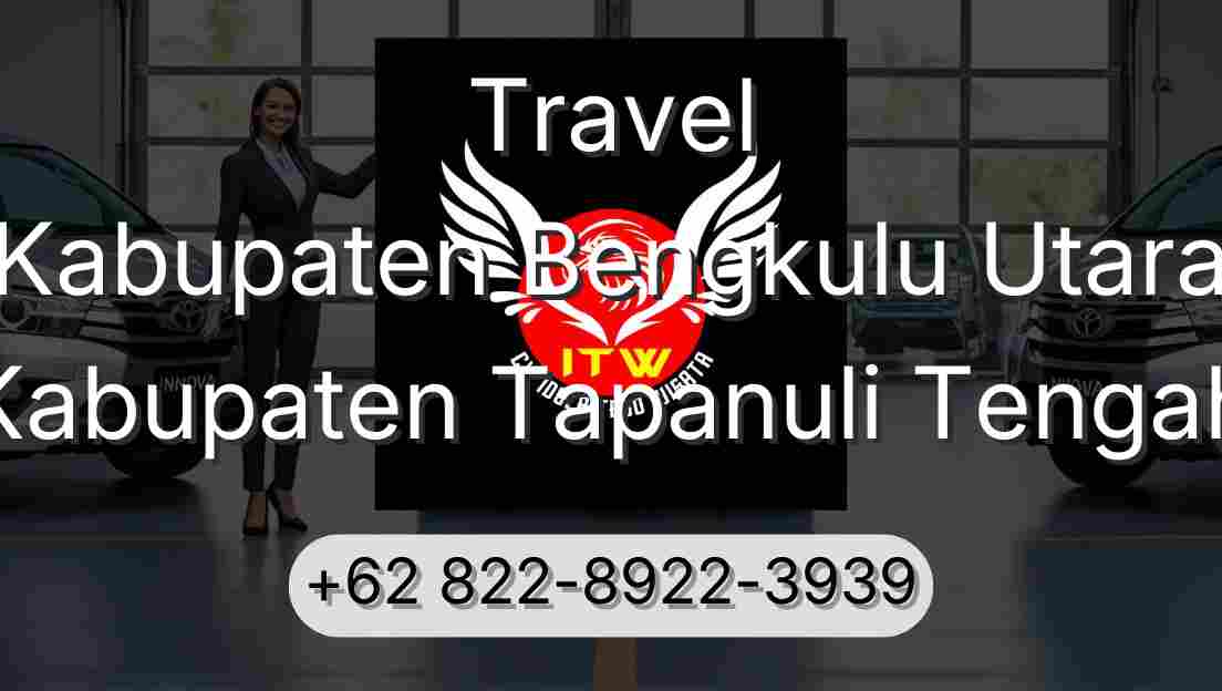 Travel Kabupaten Bengkulu Utara Kabupaten Tapanuli Tengah
