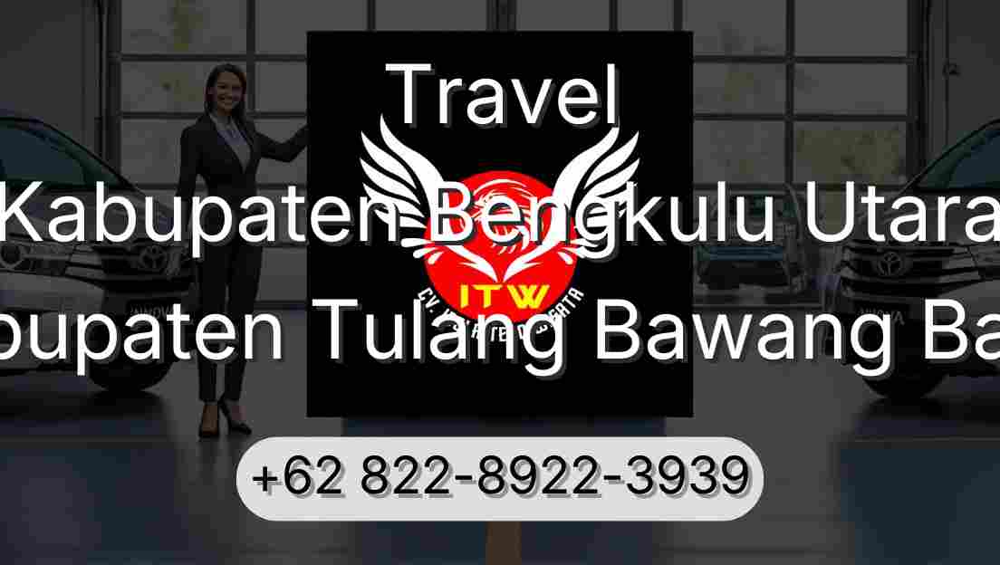 Travel Kabupaten Bengkulu Utara Kabupaten Tulang Bawang Barat