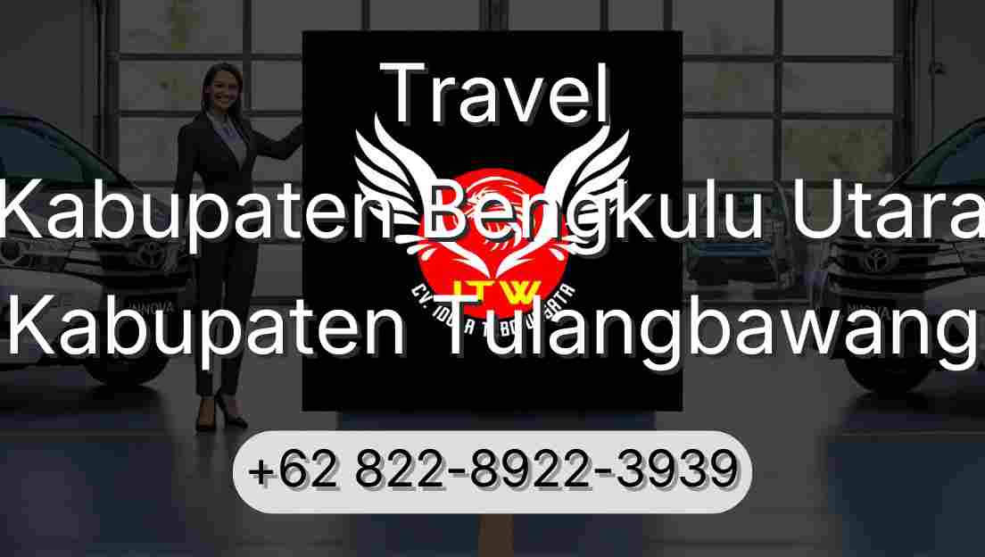 Travel Kabupaten Bengkulu Utara Kabupaten Tulangbawang