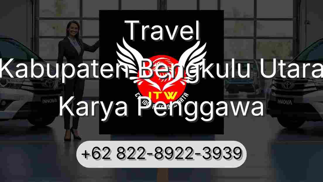 Travel Kabupaten Bengkulu Utara Karya Penggawa