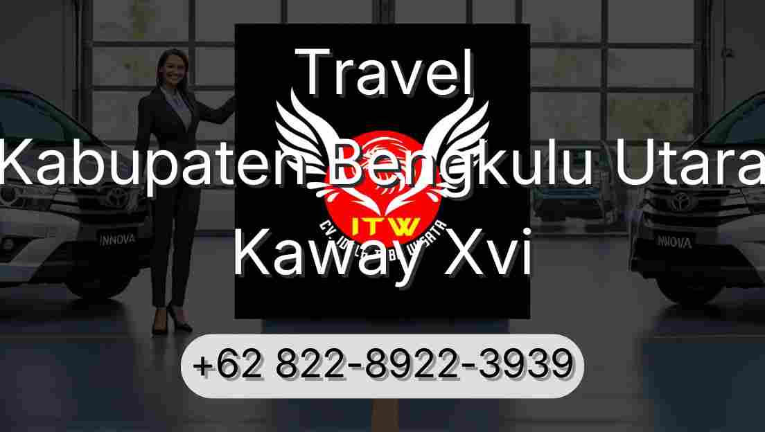 Travel Kabupaten Bengkulu Utara Kaway Xvi