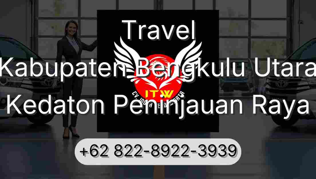 Travel Kabupaten Bengkulu Utara Kedaton Peninjauan Raya