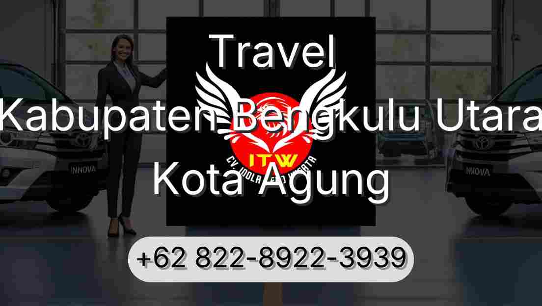Travel Kabupaten Bengkulu Utara Kota Agung
