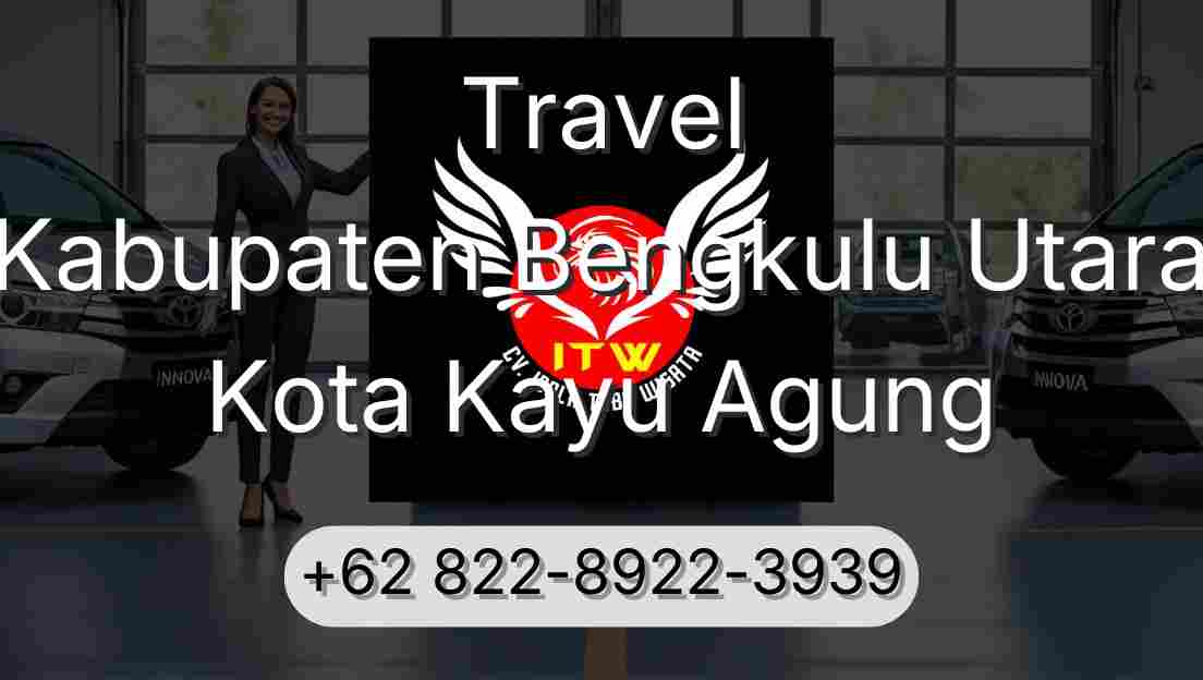 Travel Kabupaten Bengkulu Utara Kota Kayu Agung