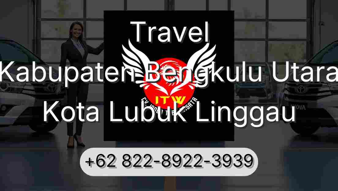 Travel Kabupaten Bengkulu Utara Kota Lubuk Linggau
