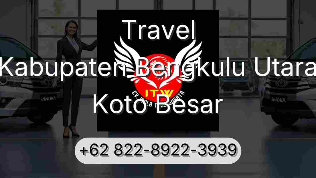 Travel Kabupaten Bengkulu Utara Koto Besar