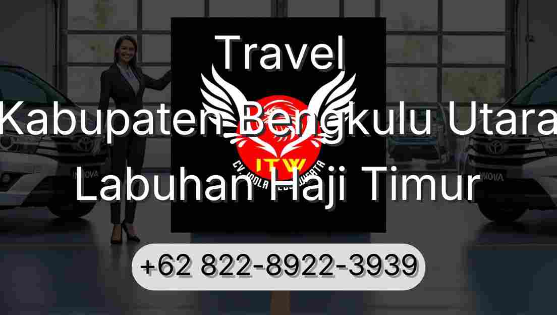 Travel Kabupaten Bengkulu Utara Labuhan Haji Timur