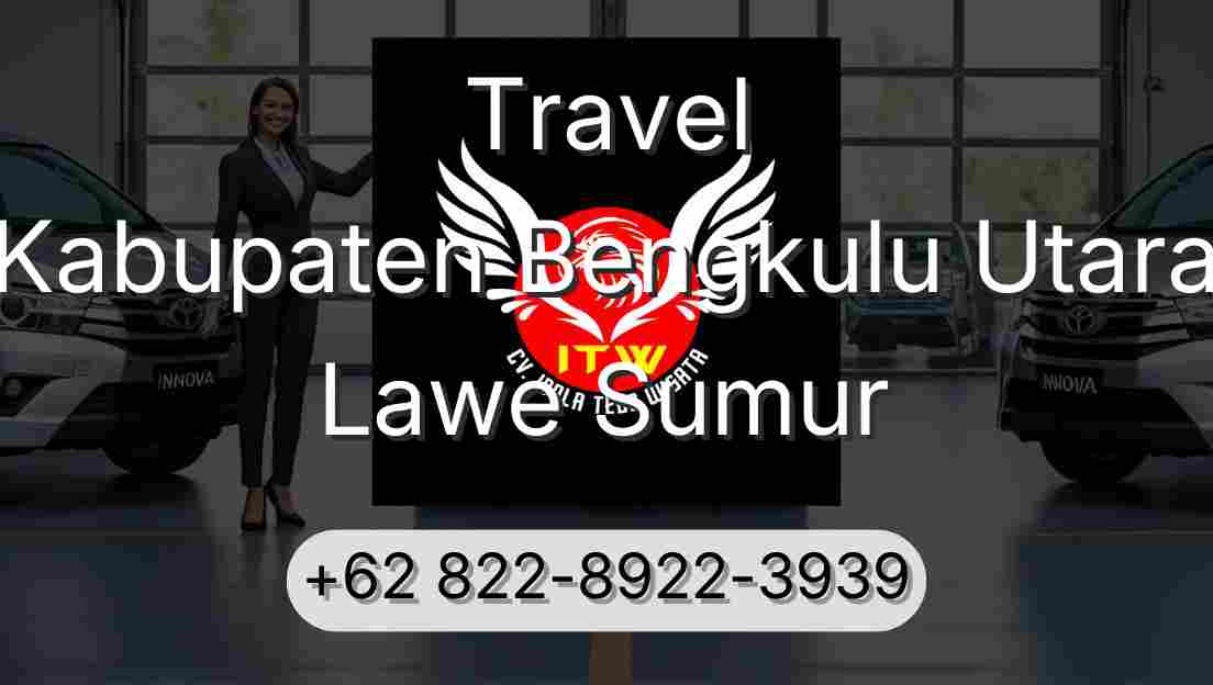 Travel Kabupaten Bengkulu Utara Lawe Sumur