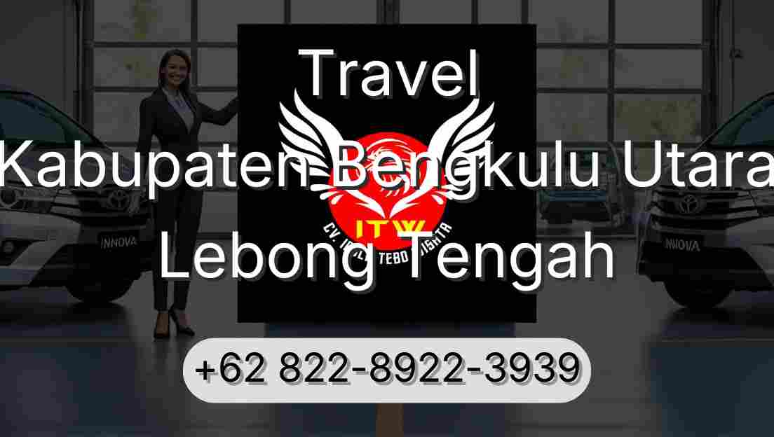 Travel Kabupaten Bengkulu Utara Lebong Tengah