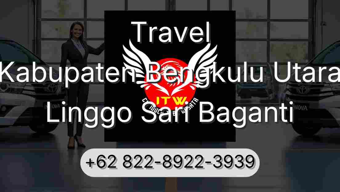 Travel Kabupaten Bengkulu Utara Linggo Sari Baganti
