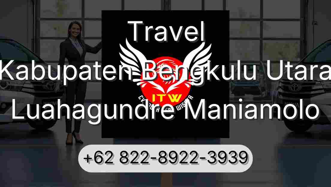 Travel Kabupaten Bengkulu Utara Luahagundre Maniamolo