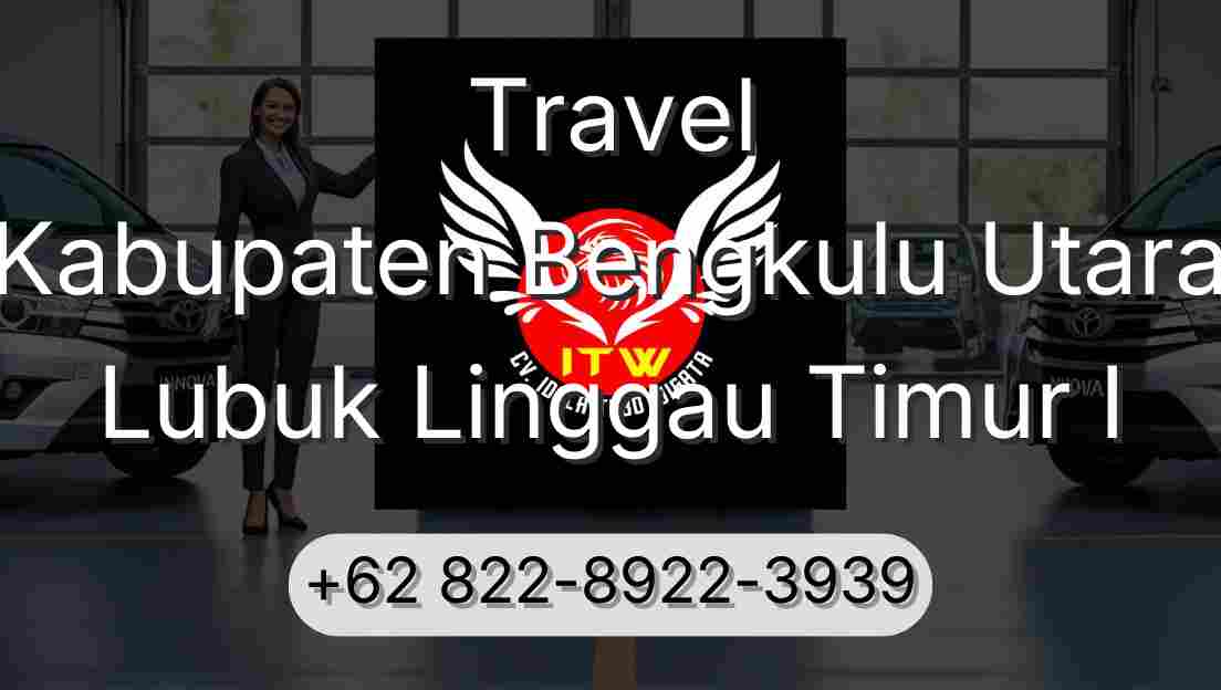 Travel Kabupaten Bengkulu Utara Lubuk Linggau Timur I