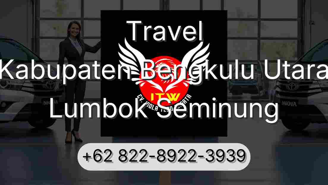 Travel Kabupaten Bengkulu Utara Lumbok Seminung