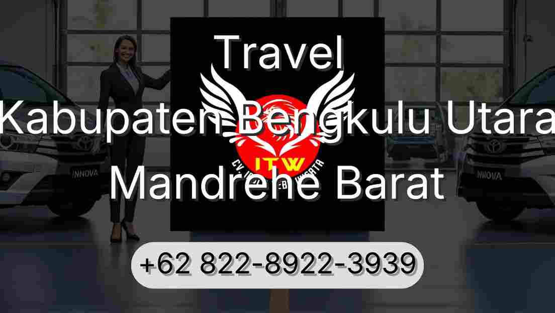Travel Kabupaten Bengkulu Utara Mandrehe Barat