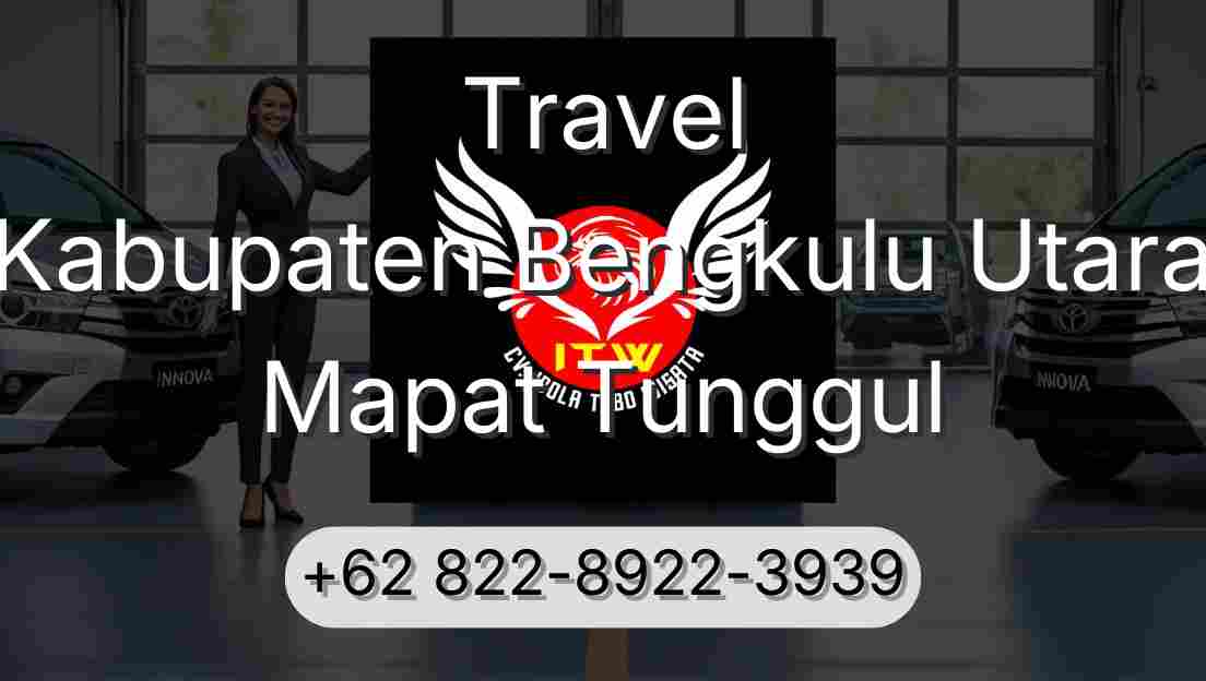 Travel Kabupaten Bengkulu Utara Mapat Tunggul