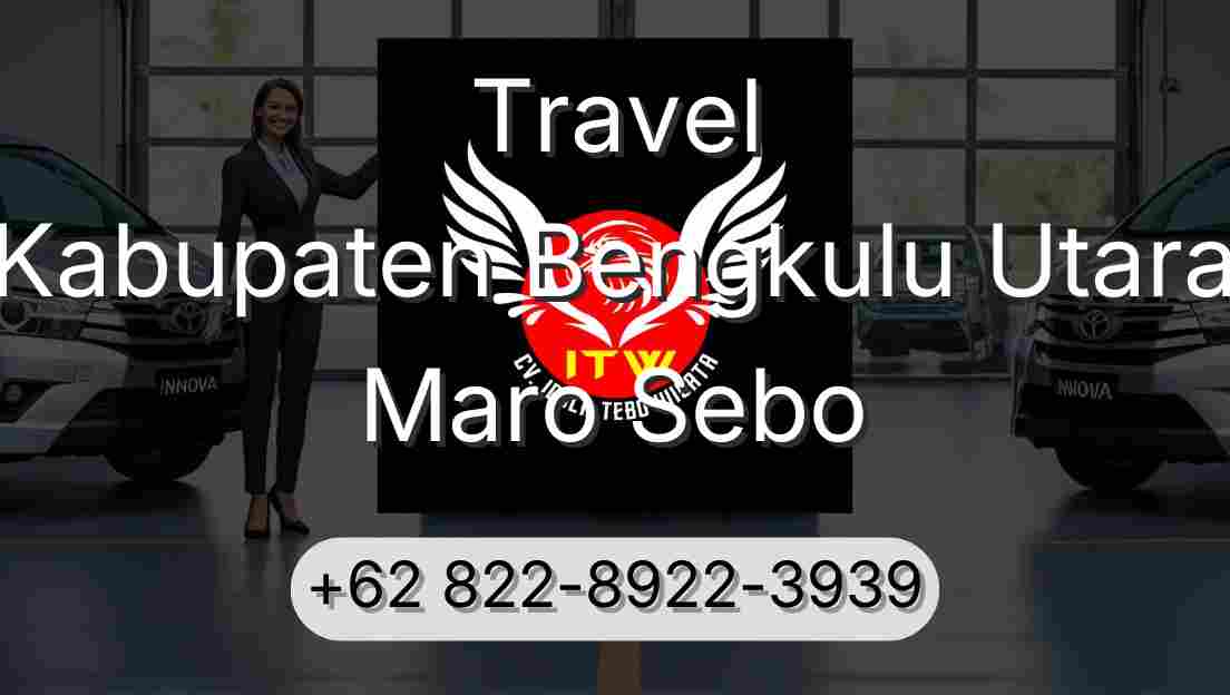 Travel Kabupaten Bengkulu Utara Maro Sebo