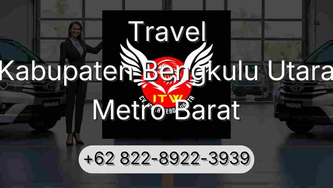 Travel Kabupaten Bengkulu Utara Metro Barat