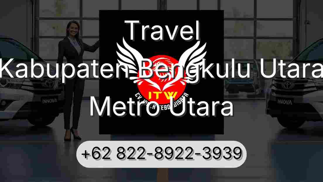 Travel Kabupaten Bengkulu Utara Metro Utara