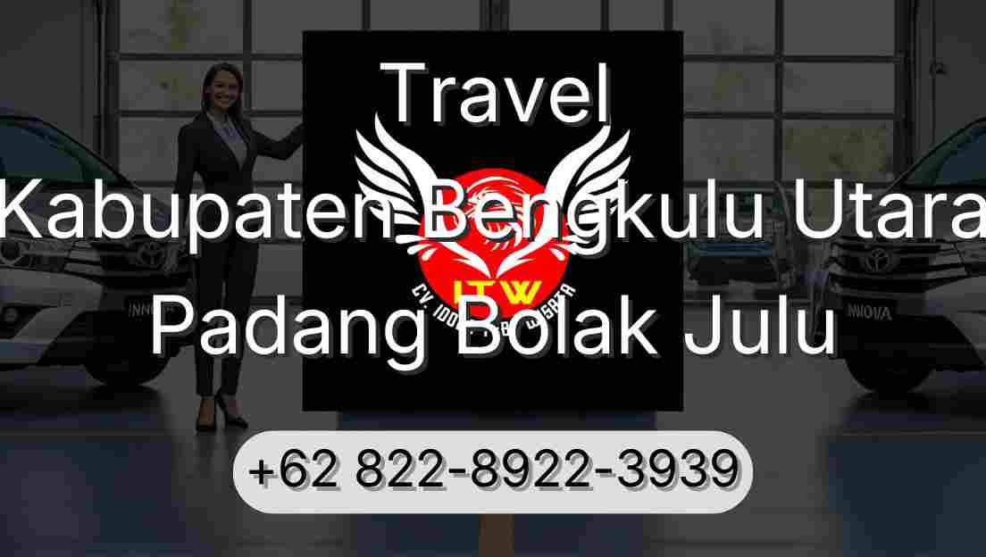 Travel Kabupaten Bengkulu Utara Padang Bolak Julu