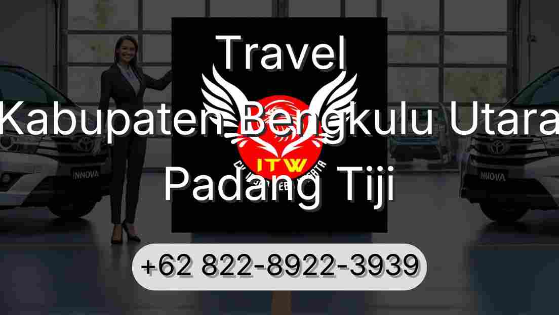 Travel Kabupaten Bengkulu Utara Padang Tiji