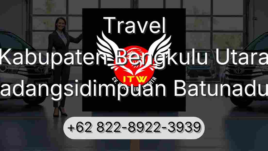 Travel Kabupaten Bengkulu Utara Padangsidimpuan Batunadua