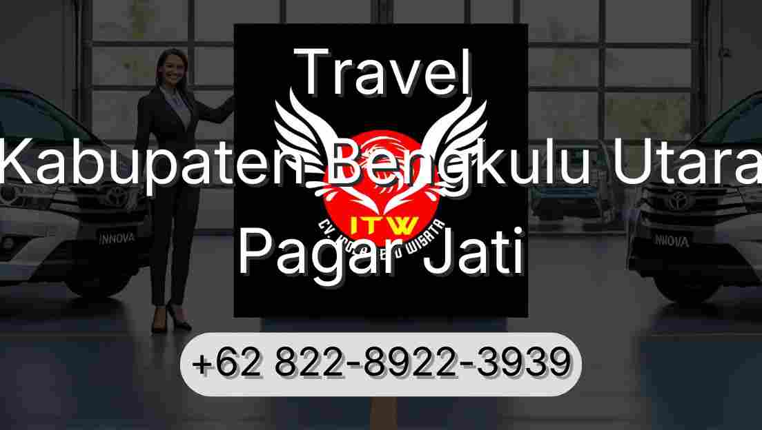 Travel Kabupaten Bengkulu Utara Pagar Jati