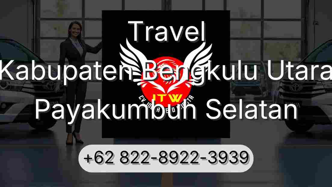 Travel Kabupaten Bengkulu Utara Payakumbuh Selatan