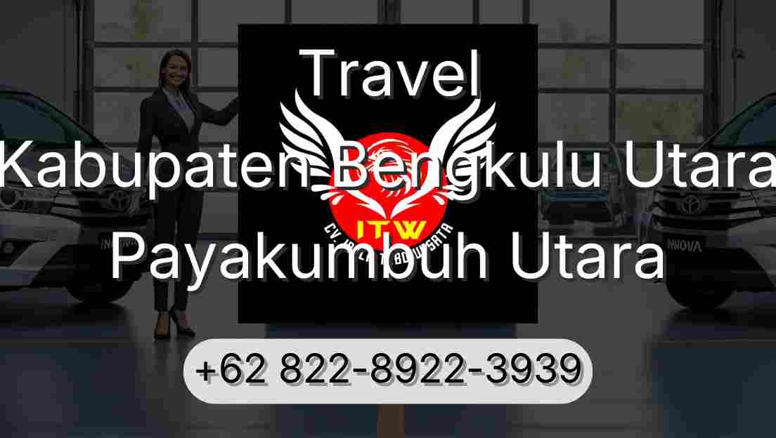 Travel Kabupaten Bengkulu Utara Payakumbuh Utara