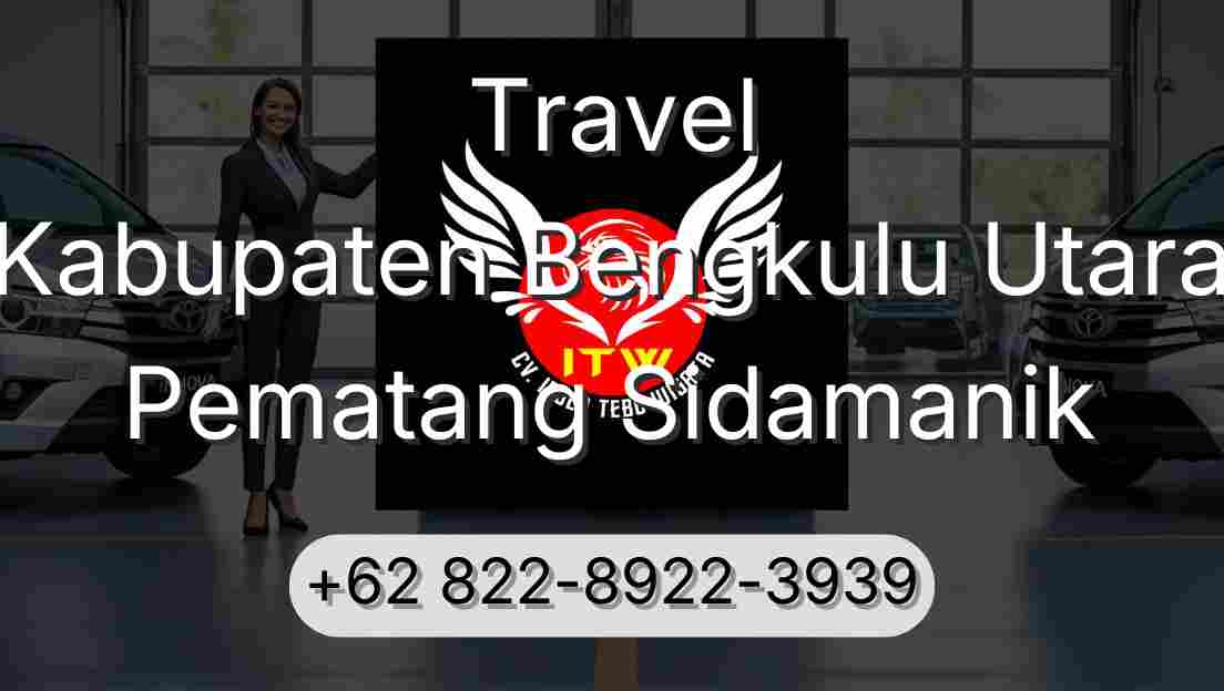 Travel Kabupaten Bengkulu Utara Pematang Sidamanik