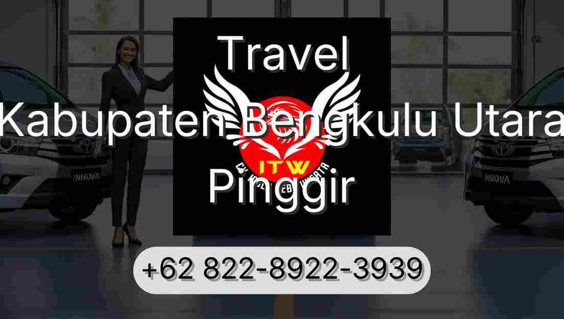 Travel Kabupaten Bengkulu Utara Pinggir