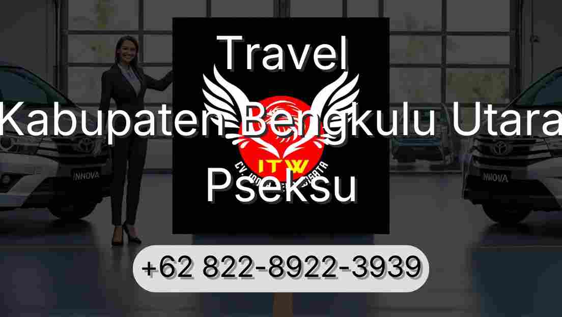 Travel Kabupaten Bengkulu Utara Pseksu