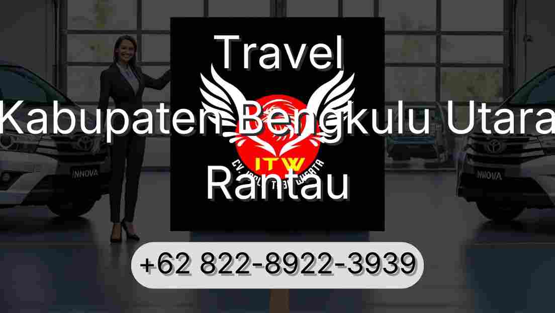 Travel Kabupaten Bengkulu Utara Rantau
