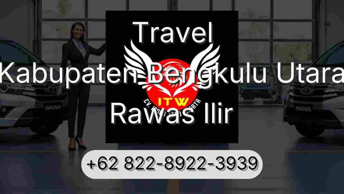Travel Kabupaten Bengkulu Utara Rawas Ilir