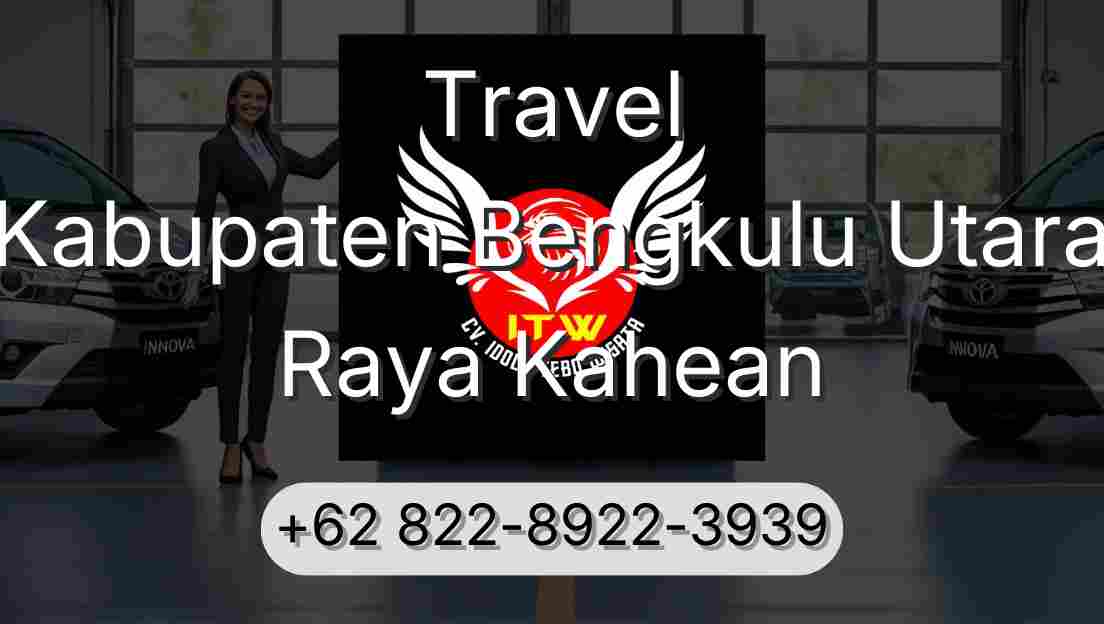Travel Kabupaten Bengkulu Utara Raya Kahean