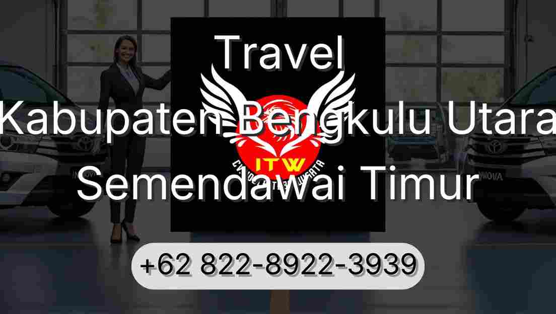 Travel Kabupaten Bengkulu Utara Semendawai Timur