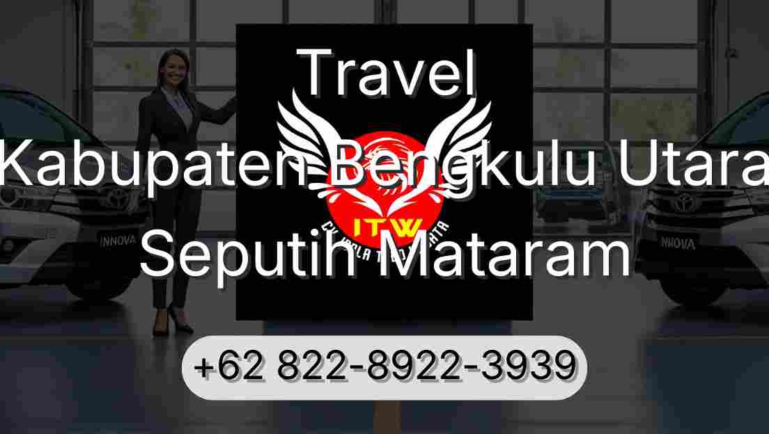 Travel Kabupaten Bengkulu Utara Seputih Mataram