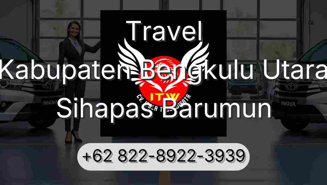 Travel Kabupaten Bengkulu Utara Sihapas Barumun