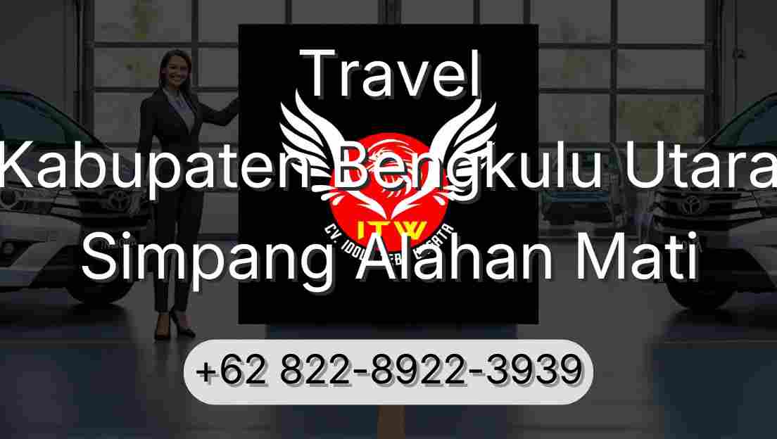 Travel Kabupaten Bengkulu Utara Simpang Alahan Mati