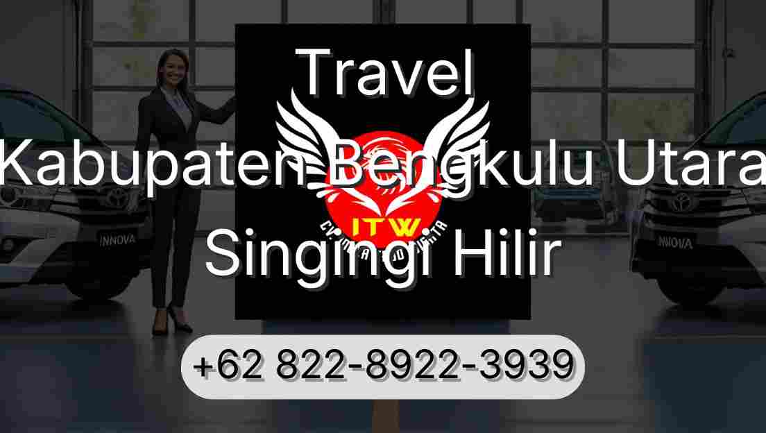 Travel Kabupaten Bengkulu Utara Singingi Hilir